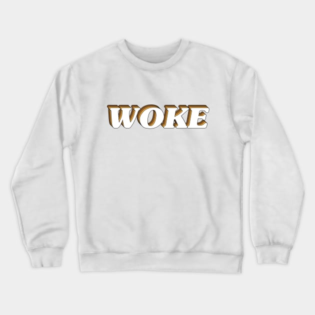 Woke Crewneck Sweatshirt by arlingjd